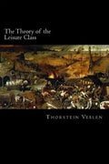 The Theory of the Leisure Class - Paperback