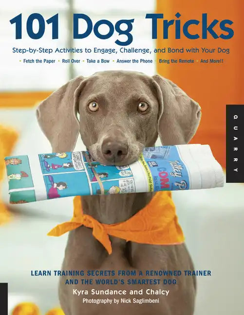 101 Dog Tricks: Step by Step Activities to Engage, Challenge, and Bond with Your Dog - Paperback