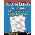 Sopa de Letras en Español: 200 Rompecabezas para toda la Familia, Letra Grande: 200 - Paperback