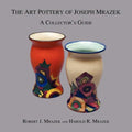 The Art Pottery of Joseph Mrazek: A Collector's Guide - Paperback