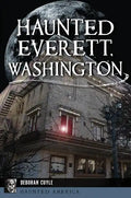 Haunted Everett, Washington - Paperback