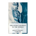 The Worst Journey in the World: Antarctic 1910-1913 - Paperback
