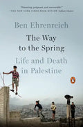 The Way to the Spring: Life and Death in Palestine - Paperback