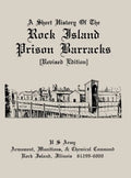 A Short History of the Rock Island Prison Barracks - Hardcover