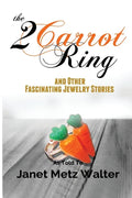 The 2 Carrot Ring, and Other Fascinating Jewelry Stories - Paperback