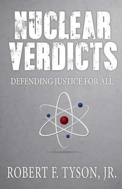 Nuclear Verdicts: Defending Justice For All - Paperback