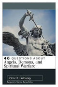 40 Questions about Angels, Demons, and Spiritual Warfare - Paperback