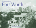 Remembering Fort Worth - Paperback
