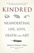 Kindred: Neanderthal Life, Love, Death and Art - Hardcover
