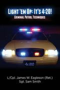 Light 'em Up: It's 4:20!: Criminal Patrol Techniques - Paperback