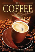 The Coffee Cookbook: Over 30 Delicious Coffee Recipes - Paperback
