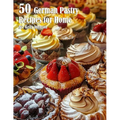 50 German Pastry Recipes for Home - Paperback