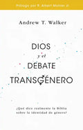 Dios Y El Debate Transgénero: ¿Qué Dice Realmente La Biblia Sobre La Identidad de Género? - Paperback