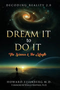 Dream It to Do It: The Science & the Magic - Paperback