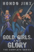 Gold, Girls, and Glory: The Complete Series - Paperback