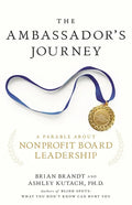 The Ambassador's Journey: A Parable about Nonprofit Board Leadership - Paperback