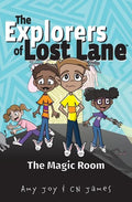 The Explorers of Lost Lane and the Magic Room - Paperback