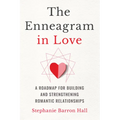 The Enneagram in Love: A Roadmap for Building and Strengthening Romantic Relationships - Paperback