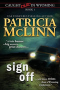 Sign Off (Caught Dead In Wyoming, Book 1) - Paperback