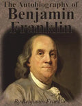 The Autobiography of Benjamin Franklin - Paperback