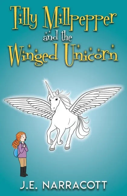 Tilly Millpepper and the Winged Unicorn - Paperback