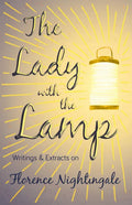 The Lady with the Lamp;Writings & Extracts on Florence Nightingale - Paperback