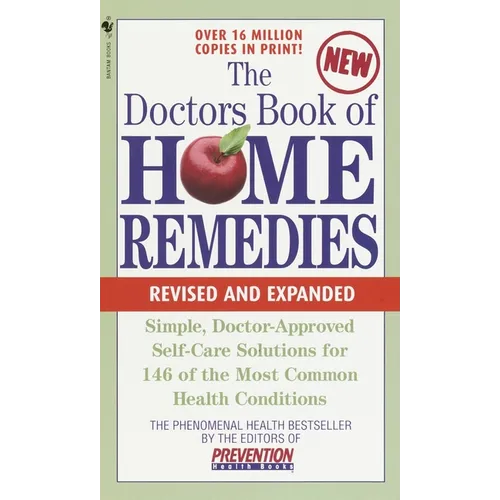 The Doctors Book of Home Remedies: Simple, Doctor-Approved Self-Care Solutions for 146 Common Health Conditions - Paperback