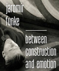 Jaromír Funke: Between Construction and Emotion - Hardcover
