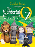 Crochet Stories: L. Frank Baum's the Wonderful Wizard of Oz - Paperback