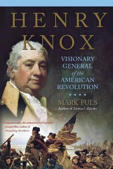 Henry Knox: Visionary General of the American Revolution - Paperback