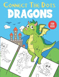 Dragons Connect The Dots For Kids: Unique Dot to Dot and Coloring Designs For Kids 4-8 - Paperback