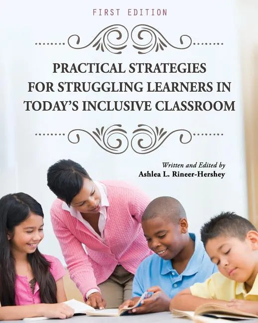 Practical Strategies for Struggling Learners in Today's Inclusive Classroom - Paperback