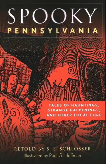 Spooky Pennsylvania: Tales of Hauntings, Strange Happenings, and Other Local Lore - Paperback