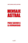 Mensaje Astral: Para salvar a la humanidad - Paperback