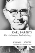Karl Barth's Christological Ecclesiology - Hardcover