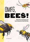 Omfg, Bees!: Bees Are So Amazing and You're about to Find Out Why - Paperback