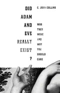 Did Adam and Eve Really Exist?: Who They Were and Why You Should Care - Paperback