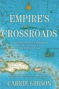 Empire's Crossroads: A History of the Caribbean from Columbus to the Present Day - Paperback