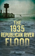 The 1935 Republican River Flood - Hardcover
