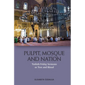 Pulpit, Mosque and Nation: Turkish Friday Sermons as Text and Ritual - Paperback