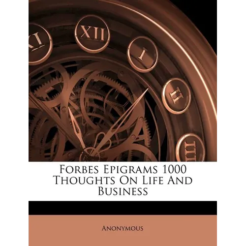Forbes Epigrams 1000 Thoughts on Life and Business - Paperback