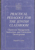 Practical Pedagogy for the Jewish Classroom: Classroom Management, Instruction, and Curriculum Development - Hardcover