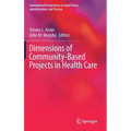 Dimensions of Community-Based Projects in Health Care - Hardcover
