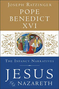 Jesus of Nazareth: The Infancy Narratives - Hardcover
