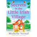 Secrets in the Little Irish Village: A completely addictive small town romance - Paperback