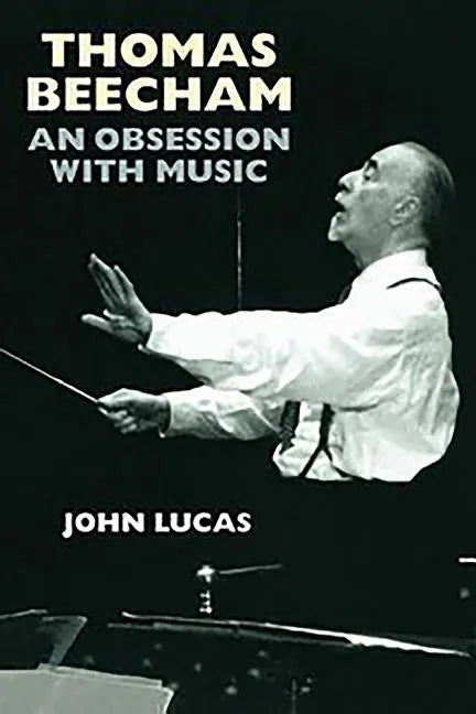 Thomas Beecham: An Obsession with Music - Paperback