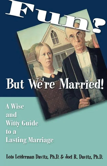 Fun? But We're Married!: A Wise and Witty Guide to a Lasting Marriage - Paperback