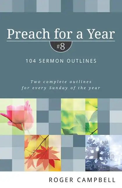 Preach for a Year: 104 Sermon Outlines - Paperback