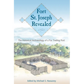 Fort St. Joseph Revealed: The Historical Archaeology of a Fur Trading Post - Paperback