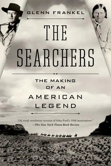 The Searchers: The Making of an American Legend - Paperback